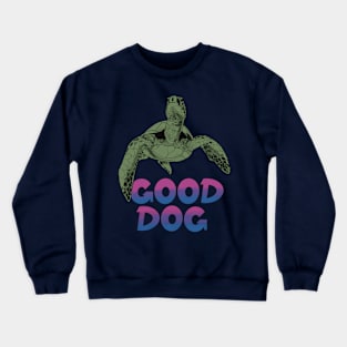 Good Dog Turtle Crewneck Sweatshirt